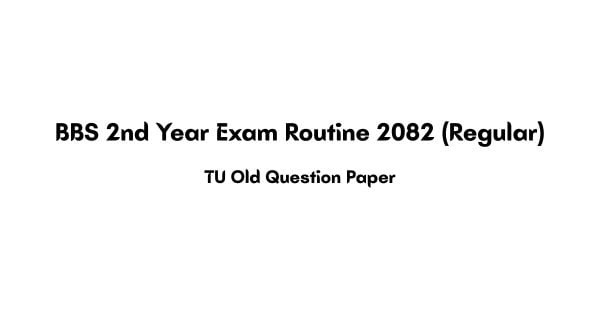 BBS 2nd Year Exam Routine 2082 (Regular)