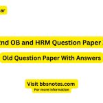 BBS 2nd year OB and HRM 2080 Question Paper with Answer