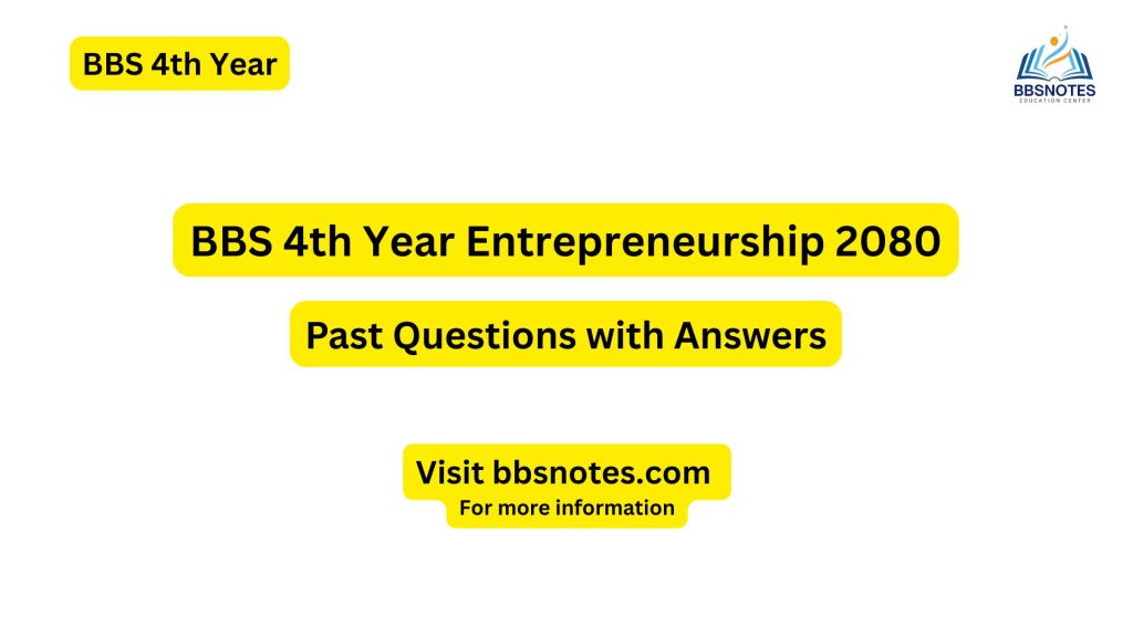 BBS 4th Year Entrepreneurship 2080 Question Paper with Answers