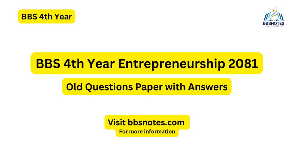BBS 4th Year Entrepreneurship 2081 Question Paper with Answers