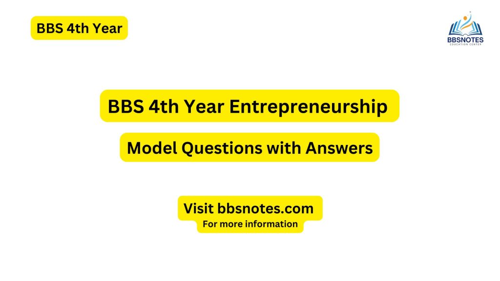 BBS 4th Year Entrepreneurship Model Question Paper with Answers