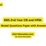 BBS 2nd Year OB and HRM Model Questions Paper with Answers