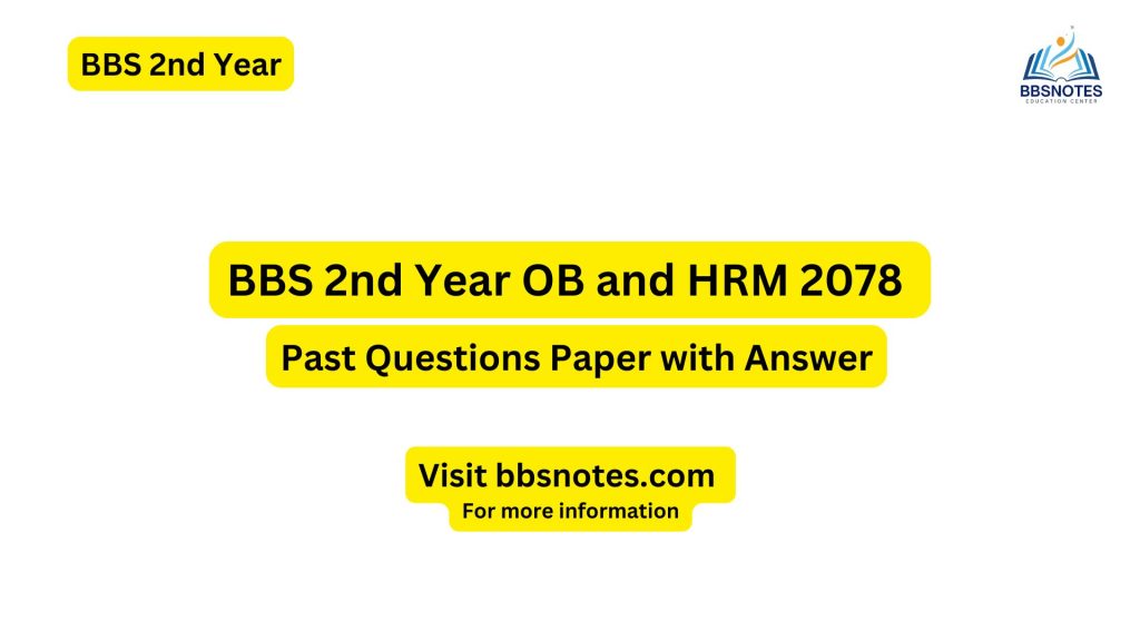 BBS 2nd year OB and HRM 2078 Question Paper with Answer