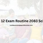 Class 12 Exam Routine 2083 Science